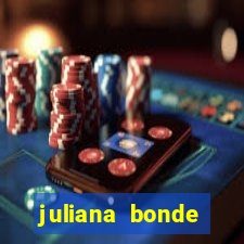juliana bonde mostrando tudo