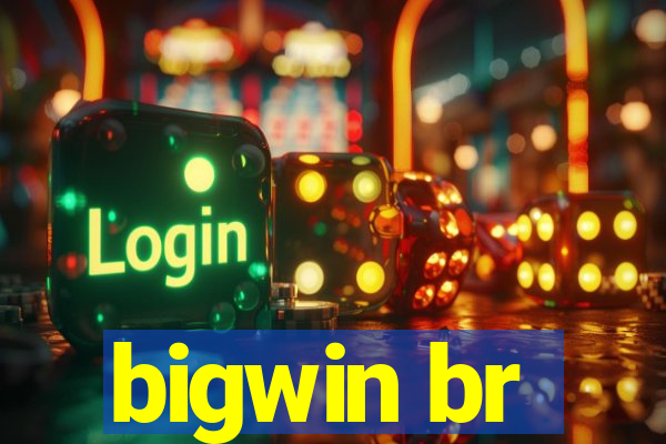 bigwin br