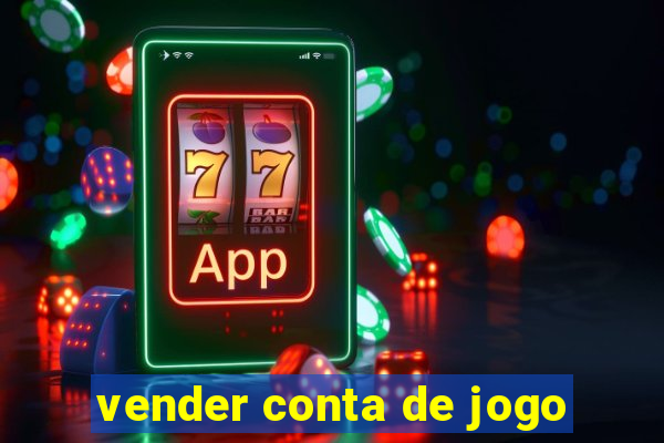 vender conta de jogo