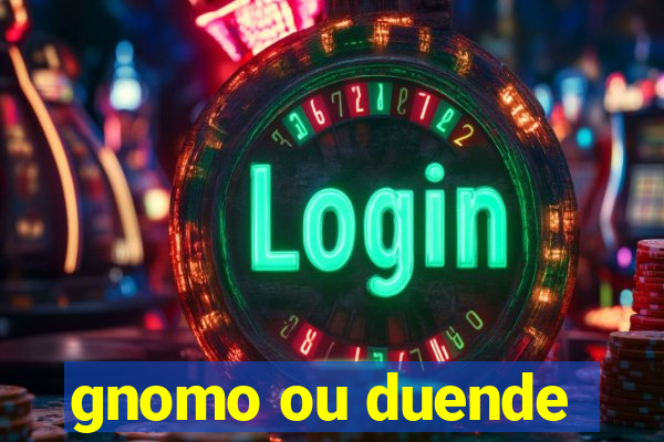 gnomo ou duende