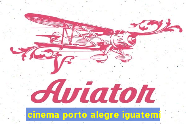 cinema porto alegre iguatemi