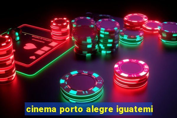 cinema porto alegre iguatemi