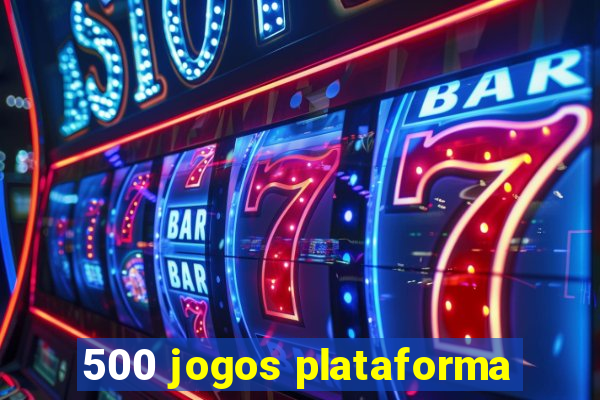 500 jogos plataforma