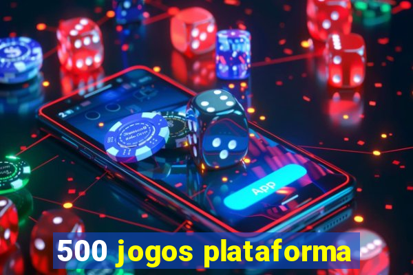 500 jogos plataforma