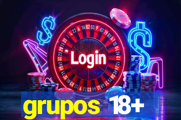 grupos 18+