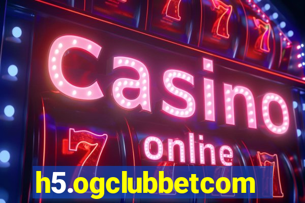 h5.ogclubbetcom
