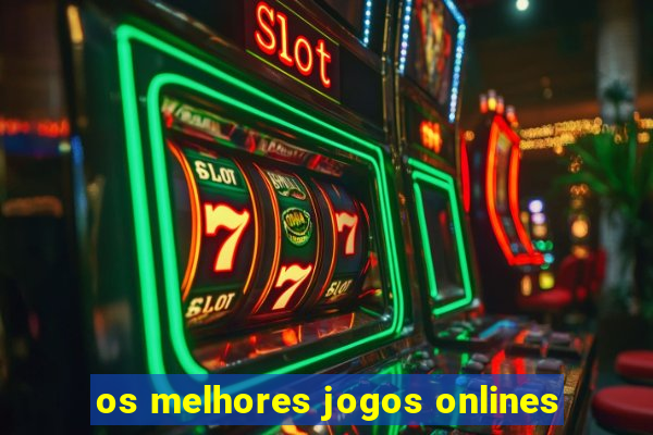 os melhores jogos onlines