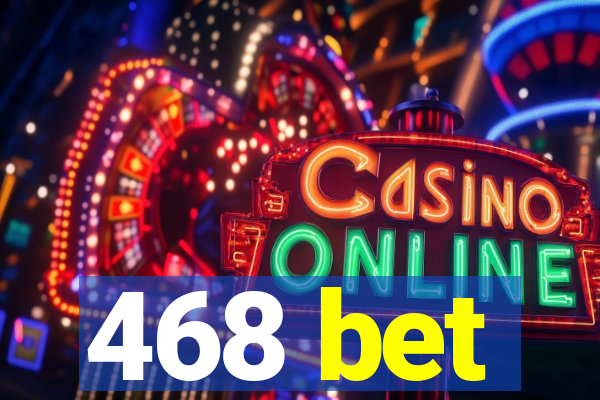 468 bet