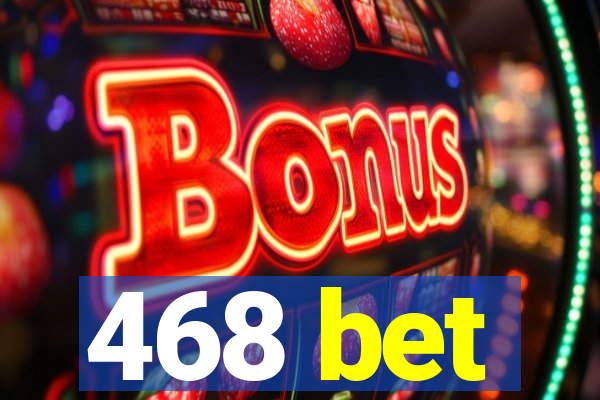 468 bet