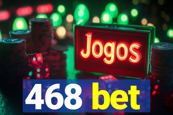 468 bet
