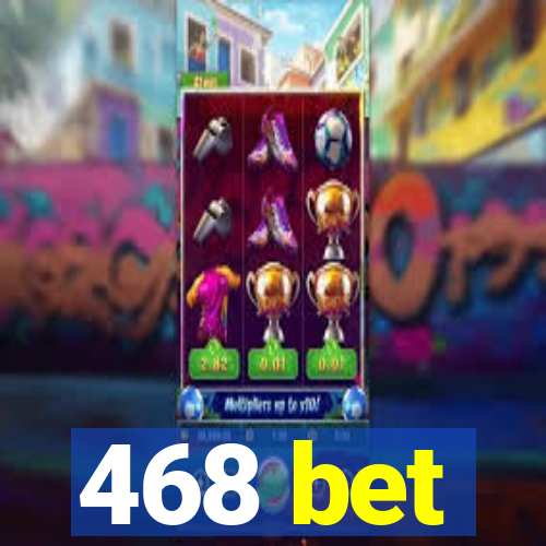 468 bet
