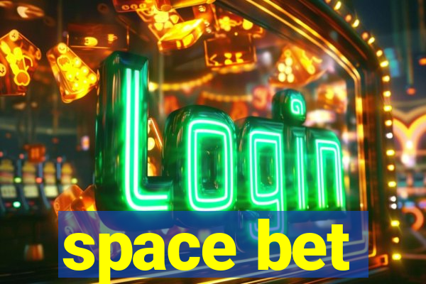 space bet