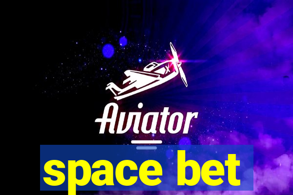 space bet