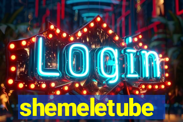 shemeletube