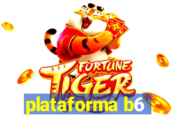 plataforma b6