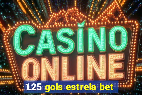1.25 gols estrela bet