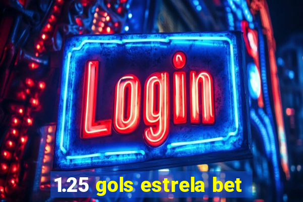 1.25 gols estrela bet