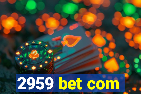 2959 bet com
