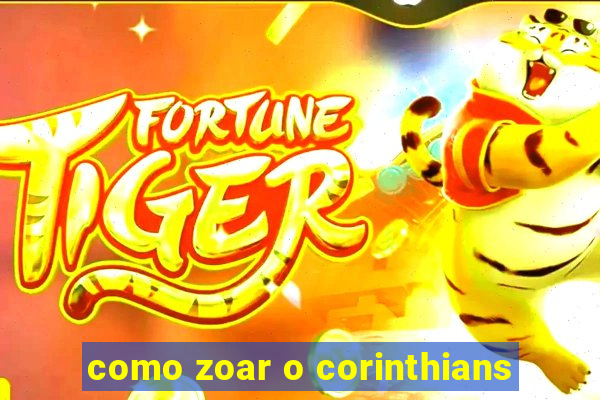 como zoar o corinthians