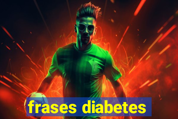frases diabetes