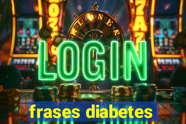 frases diabetes