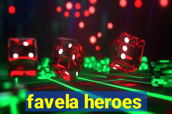 favela heroes