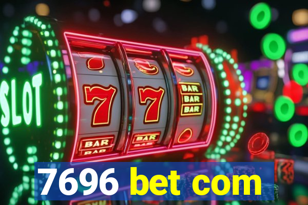 7696 bet com