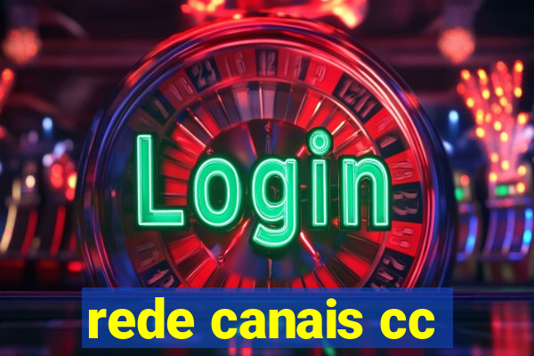 rede canais cc
