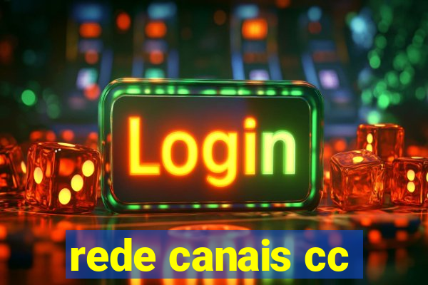 rede canais cc