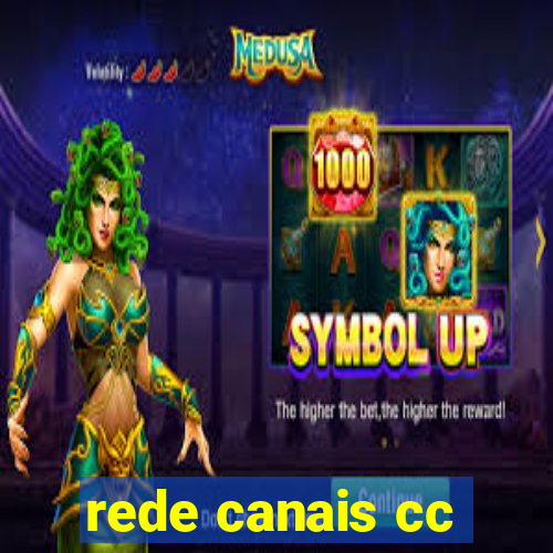 rede canais cc