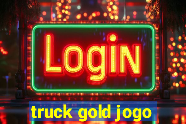 truck gold jogo