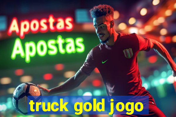truck gold jogo