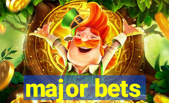 major bets