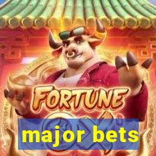 major bets