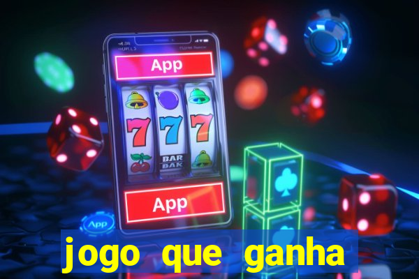 jogo que ganha dinheiro ao se cadastrar