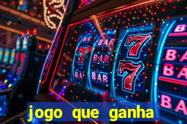 jogo que ganha dinheiro ao se cadastrar