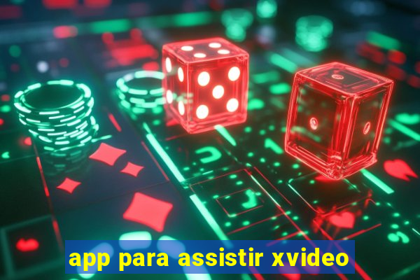 app para assistir xvideo