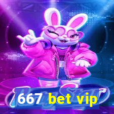 667 bet vip