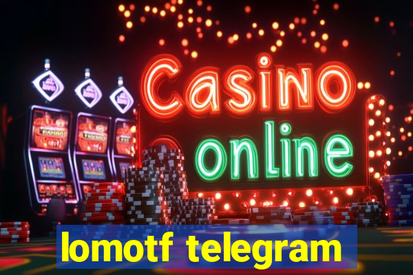 lomotf telegram