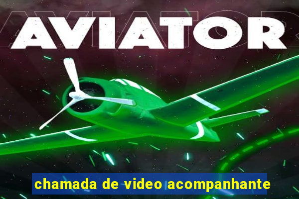 chamada de video acompanhante