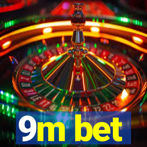 9m bet