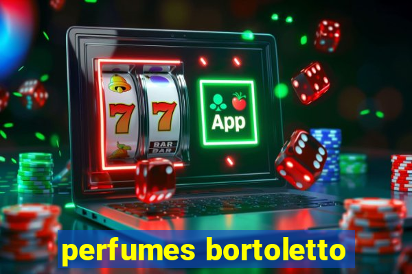 perfumes bortoletto