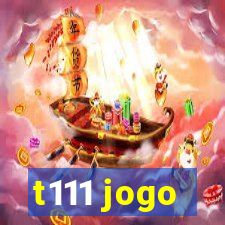 t111 jogo