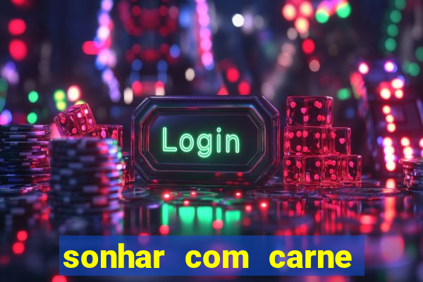 sonhar com carne de porco jogo do bicho
