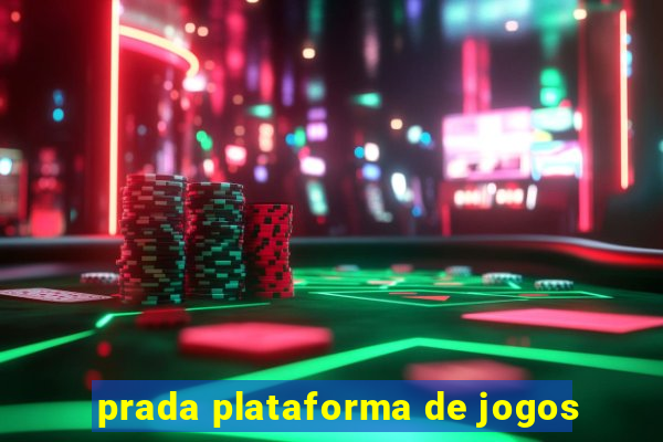 prada plataforma de jogos
