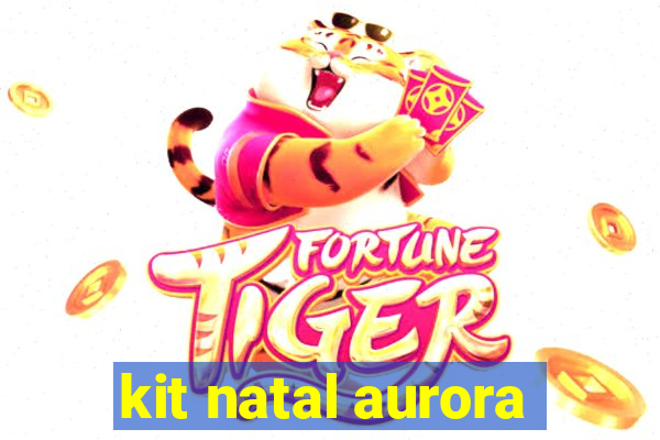 kit natal aurora