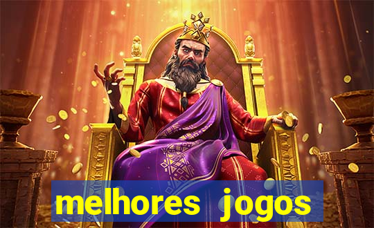 melhores jogos estrela bet