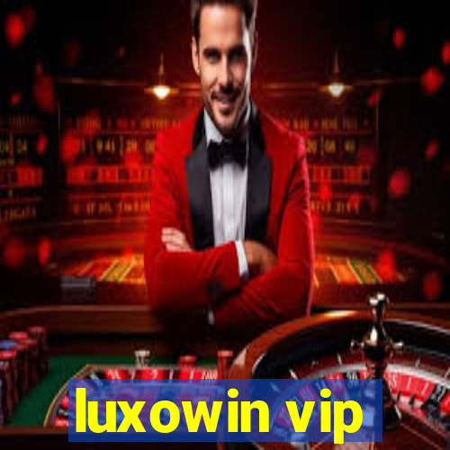 luxowin vip
