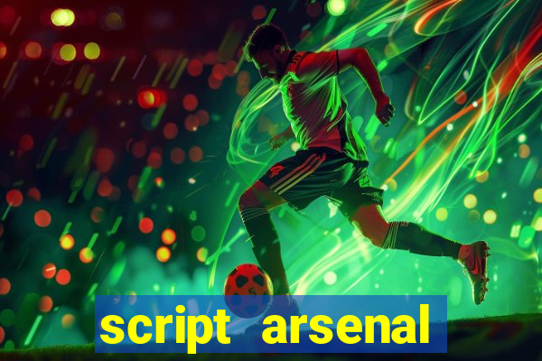 script arsenal pastebin aimbot