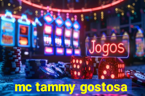 mc tammy gostosa
